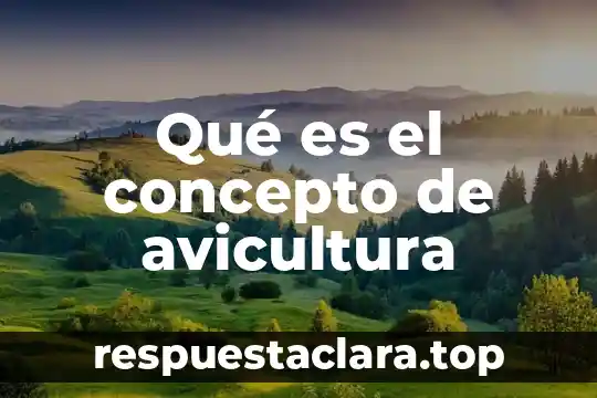 Qué es el concepto de avicultura