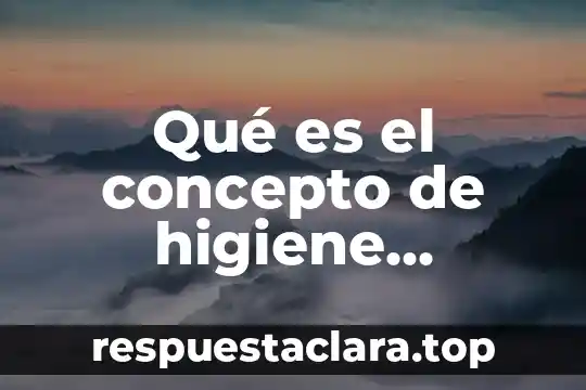 Qué es el concepto de higiene personal