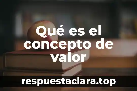 Qué es el concepto de valor