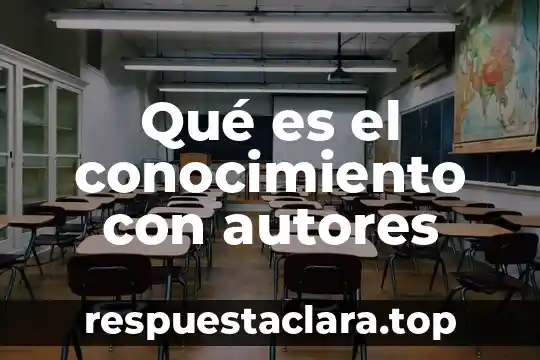 Qué es el conocimiento con autores