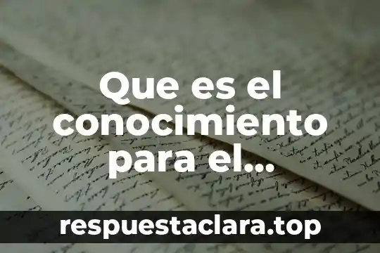 Que es el conocimiento p profesional docente 3 Que es el conocimiento para el conductismo