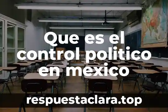 Que es el control politico en mexico
