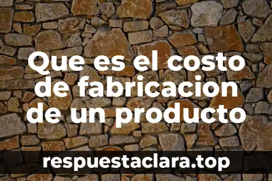 Nessus que es y costo 3 Que es el costo de fabricacion de un producto