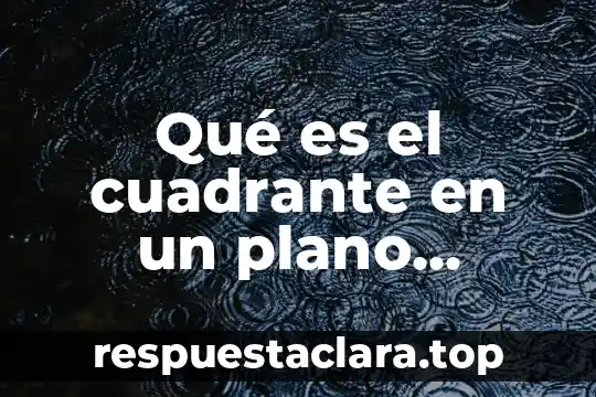 Destornillador plano que es 4 Qué es el cuadrante en un plano cartesiano