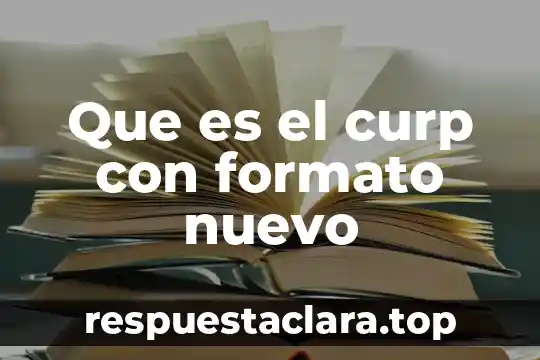 Que es un formato autogestivo 8 Que es el curp con formato nuevo
