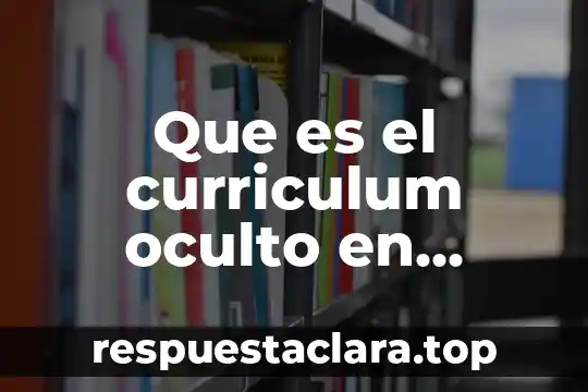 Que es el curriculum oculto en educacion yahoo