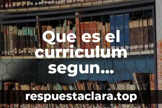 Que es el curriculum oculto en educacion yahoo 5 Que es el curriculum segun arredondo 1981