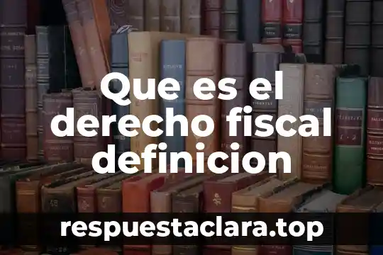 Que es el derecho fiscal definicion