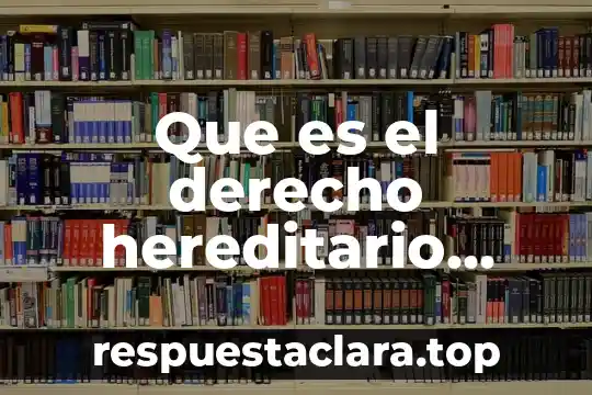 Que es el derecho hereditario derecho civil en mexico