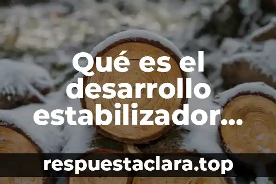 Qué es el desarrollo estabilizador económico