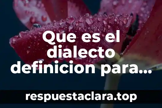Que es el dialecto definicion para niños
