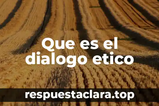 Que es el dialogo etico