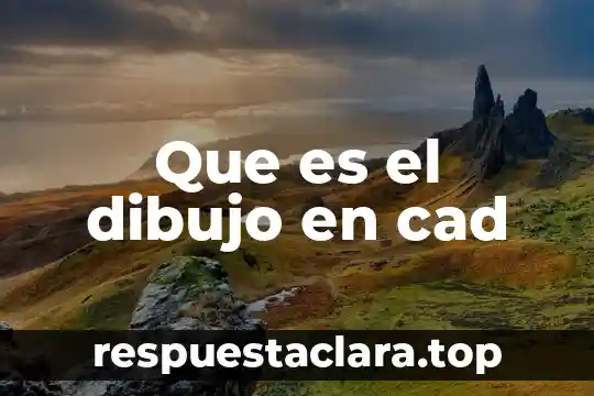 Que es el dibujo en cad