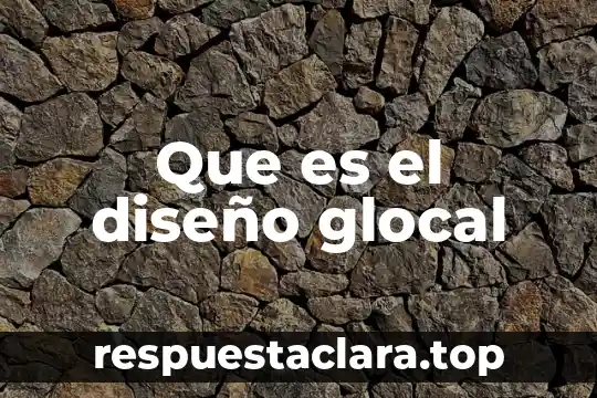 Que es el diseño glocal