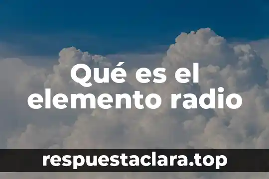 Qué es el nombre del elemento en química 3 Qué es el elemento radio