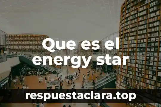 Que es el energy star