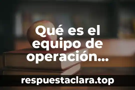 Qué es el equipo de operación ejemplos