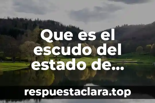 Que es el escudo del estado de méxico