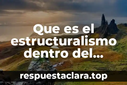 Que es el estructuralismo dentro del ambito de la literatura