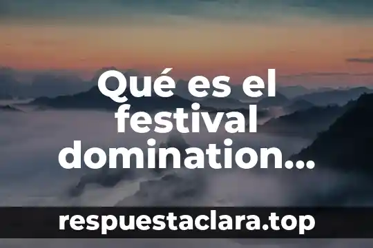 Que es lo mas esperado en 2019 8 Qué es el festival domination méxico 2019
