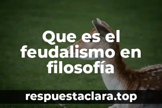 Que es el feudalismo en filosofía