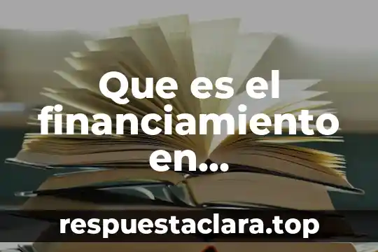 Que es el presupuesto maestro en contabilidad 6 Que es el financiamiento en contabilidad