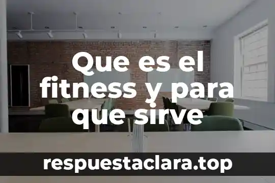 Que es el fitness y para que sirve