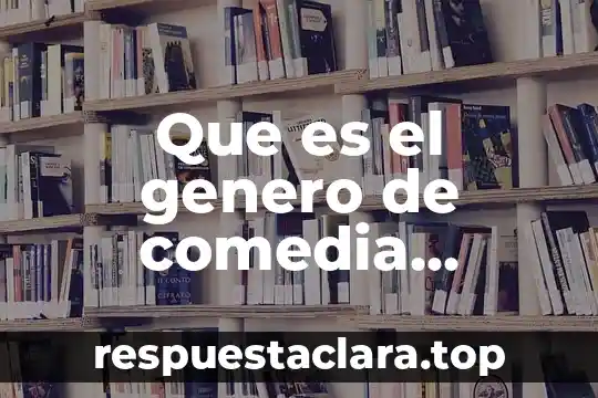 Qué es la arquitectura paleolítica dolmen 6 Que es el genero de comedia caracteristicas y sus rasgos
