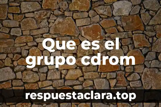 Que es el grupo cdrom