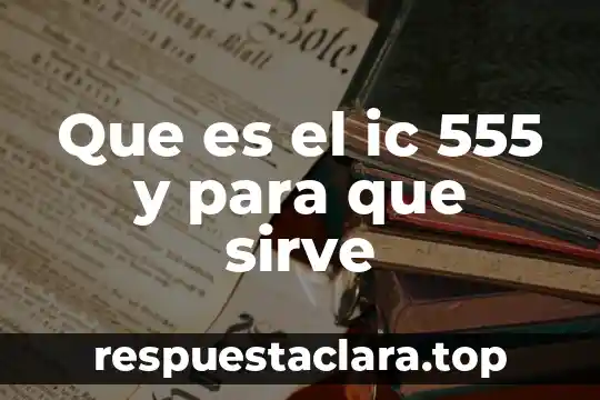 Que es el ic 555 y para que sirve