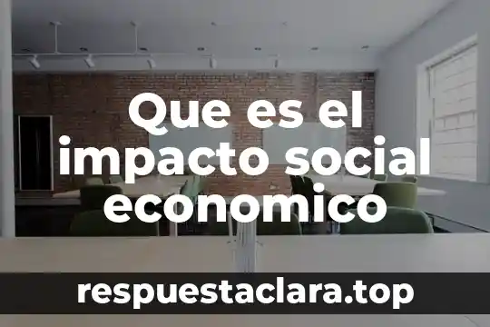 Que es el impacto social economico