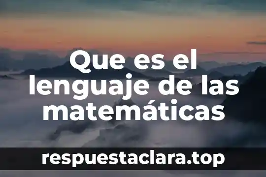 Definicion de conversion que es significado y concepto 7 Que es el lenguaje de las matemáticas