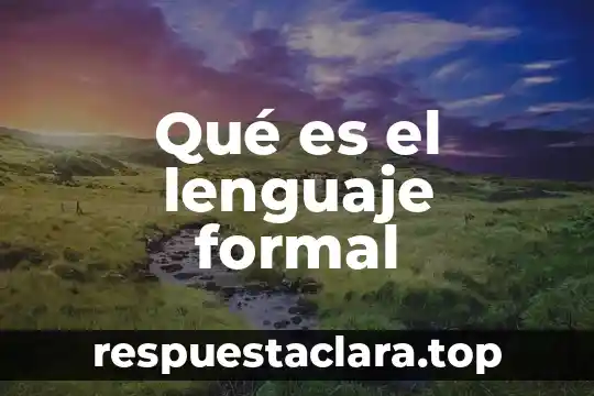 Qué es el lenguaje formal