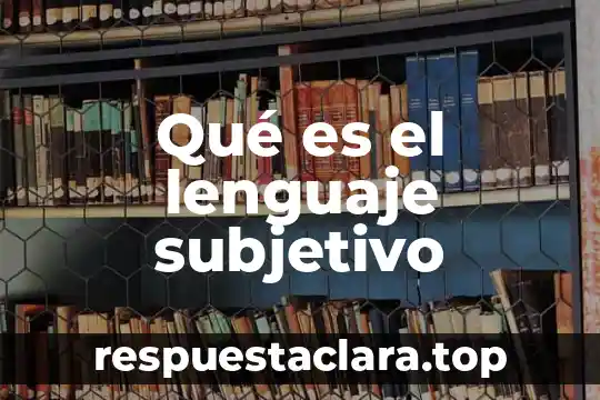 Qué es el lenguaje subjetivo