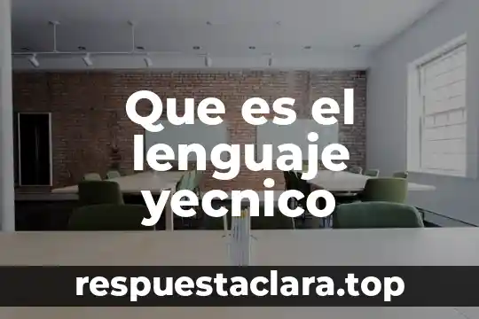 Que es el lenguaje yecnico