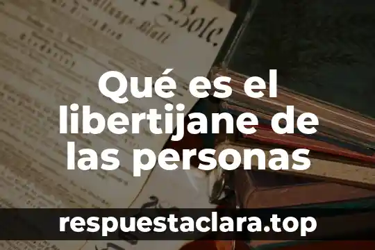 Qué es el libertijane de las personas