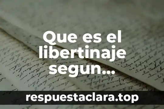 Que es el libertinaje segun diferentes autores