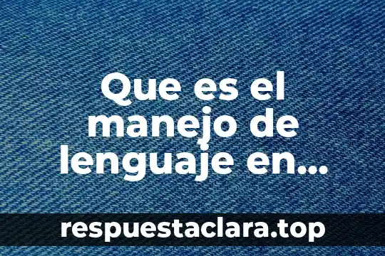 Que es ser mexicana en literatura 8 Que es el manejo de lenguaje en literatura