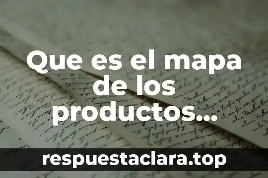 Que es el mapa de los productos notables