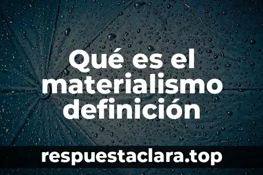 Qué es el materialismo definición
