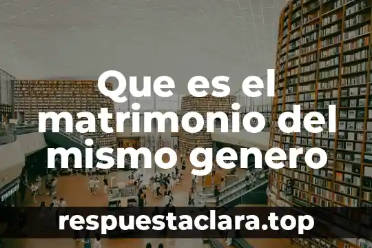 Que es el matrimonio del mismo genero