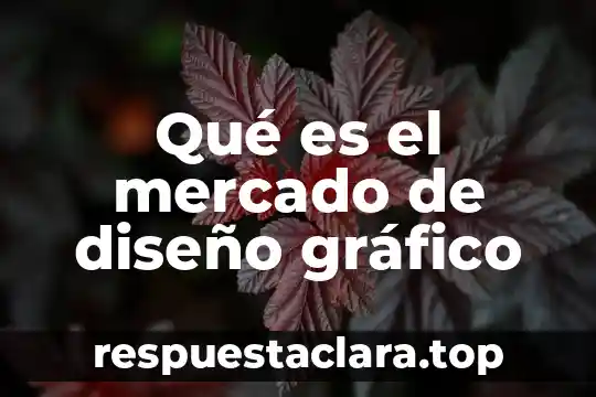 Qué es el mercado de diseño gráfico