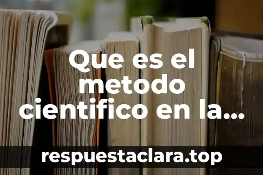 Qué es conocimiento científico animado 6 Que es el metodo cientifico en la biologia