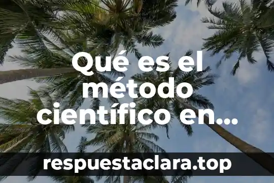 Qué es el método científico en literatura