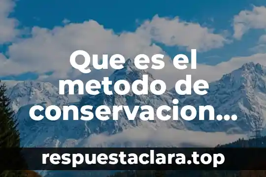Que es el metodo de conservacion desidratación