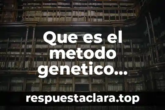 Que es el metodo genetico garcia cruz