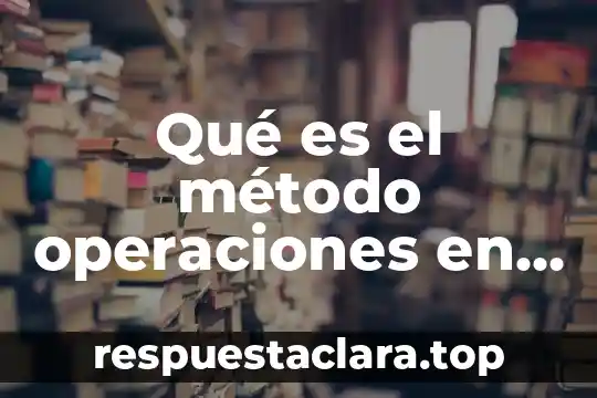 Nodo investigación de operaciones que es 7 Qué es el método operaciones en programación