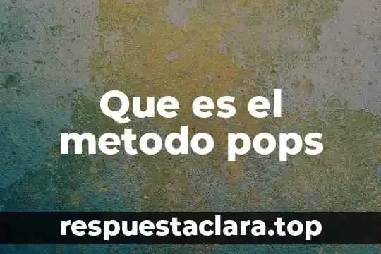 Que es el metodo pops