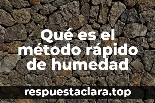 Que es un la figura del comerciante 5 Qué es el método rápido de humedad
