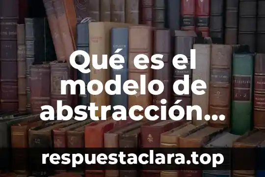 Qué es el modelo de abstracción lasallista